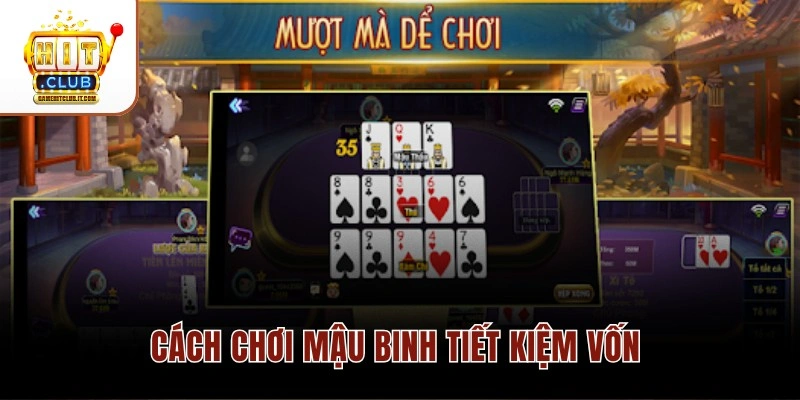 Cách chơi Mậu Binh tiết kiệm vốn